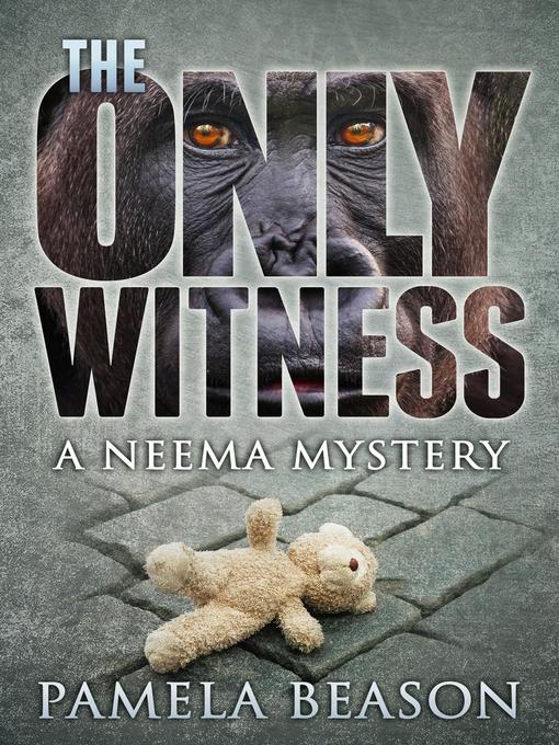 Title details for The Only Witness by Pamela Beason - Available